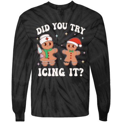 Funny Christmas Nurse Gingerbread Man Did You Try Icing It Tie-Dye Long Sleeve Shirt