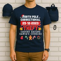 Funny Christmas North Pole Correctional Theft Caught Eating SantaS Cookies T-Shirt