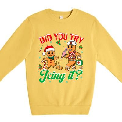 Funny Christmas Nurse Did You Try Icing It Gingerbread Man Premium Crewneck Sweatshirt