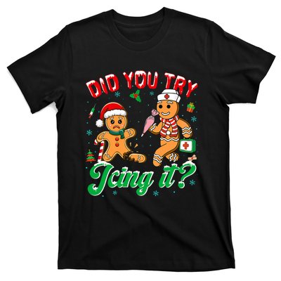 Funny Christmas Nurse Did You Try Icing It Gingerbread Man T-Shirt