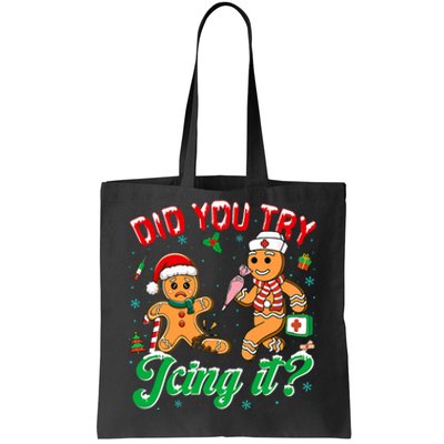 Funny Christmas Nurse Did You Try Icing It Gingerbread Man Tote Bag