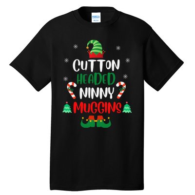 Funny Chistmas Ninny Muggins! Cotton Headed Elf Matching Tall T-Shirt