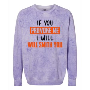 Funny Celebrity News If You Provoke Me I Will Will Smith You Colorblast Crewneck Sweatshirt