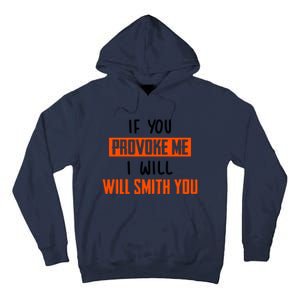 Funny Celebrity News If You Provoke Me I Will Will Smith You Tall Hoodie