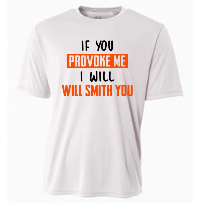 Funny Celebrity News If You Provoke Me I Will Will Smith You Cooling Performance Crew T-Shirt