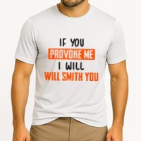 Funny Celebrity News If You Provoke Me I Will Will Smith You Cooling Performance Crew T-Shirt