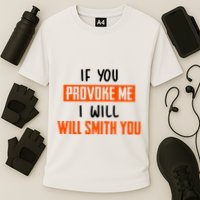 Funny Celebrity News If You Provoke Me I Will Will Smith You Cooling Performance Crew T-Shirt