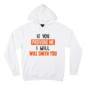 Funny Celebrity News If You Provoke Me I Will Will Smith You Hoodie