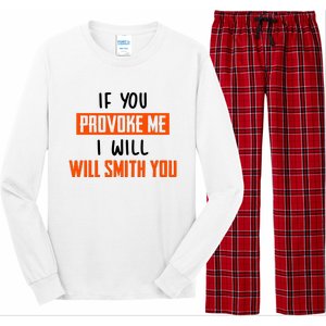 Funny Celebrity News If You Provoke Me I Will Will Smith You Long Sleeve Pajama Set