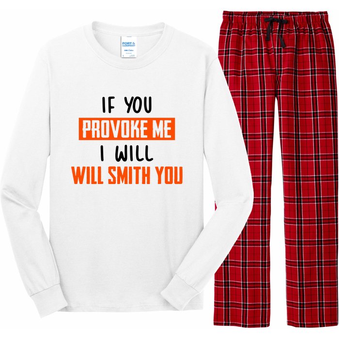 Funny Celebrity News If You Provoke Me I Will Will Smith You Long Sleeve Pajama Set