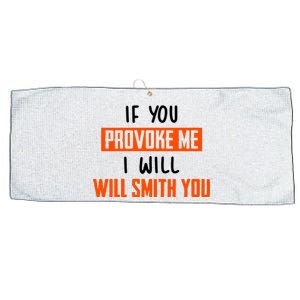 Funny Celebrity News If You Provoke Me I Will Will Smith You Large Microfiber Waffle Golf Towel