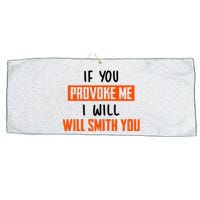 Funny Celebrity News If You Provoke Me I Will Will Smith You Large Microfiber Waffle Golf Towel