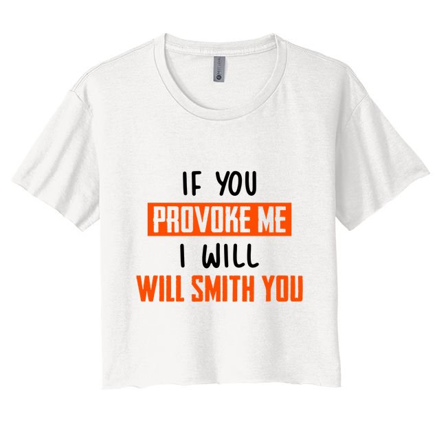 Funny Celebrity News If You Provoke Me I Will Will Smith You Crop Top