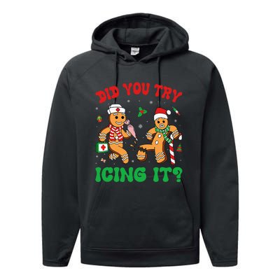 Funny Christmas Nurse Did You Try Icing It Gingerbread Man Performance Fleece Hoodie