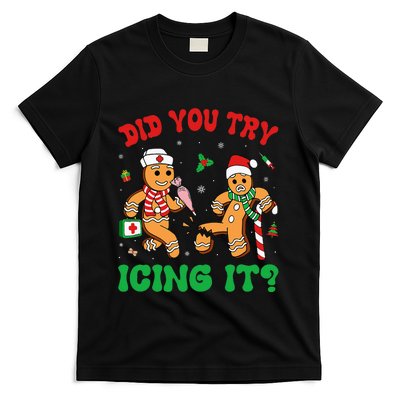 Funny Christmas Nurse Did You Try Icing It Gingerbread Man T-Shirt