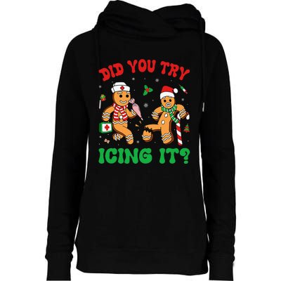 Funny Christmas Nurse Did You Try Icing It Gingerbread Man Womens Funnel Neck Pullover Hood