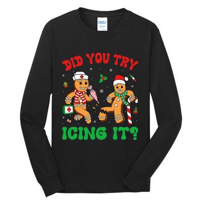 Funny Christmas Nurse Did You Try Icing It Gingerbread Man Tall Long Sleeve T-Shirt