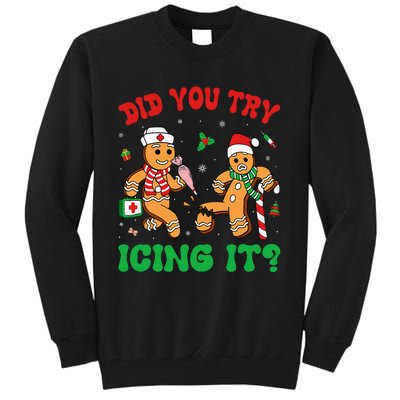 Funny Christmas Nurse Did You Try Icing It Gingerbread Man Tall Sweatshirt