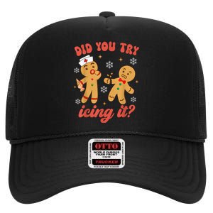 Funny Christmas Nurse Gingerbread Man Did You Try Icing It High Crown Mesh Back Trucker Hat