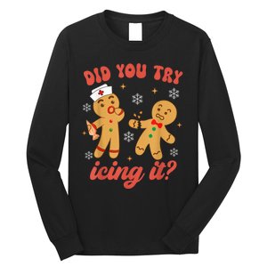 Funny Christmas Nurse Gingerbread Man Did You Try Icing It Long Sleeve Shirt