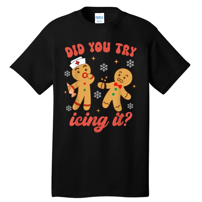 Funny Christmas Nurse Gingerbread Man Did You Try Icing It Tall T-Shirt