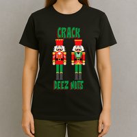 Funny Christmas Nutcracker Design Crack Deez Nuts T-Shirt