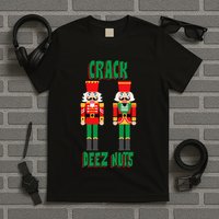 Funny Christmas Nutcracker Design Crack Deez Nuts T-Shirt