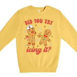 Funny Christmas Nurse Gingerbread Man Did You Try Icing It Premium Crewneck Sweatshirt