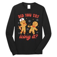 Funny Christmas Nurse Gingerbread Man Did You Try Icing It Long Sleeve Shirt