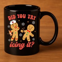 Funny Christmas Nurse Gingerbread Man Did You Try Icing It 11oz C Handle Ceramic Mug