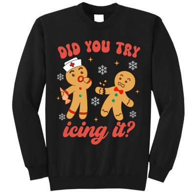 Funny Christmas Nurse Gingerbread Man Did You Try Icing It Tall Sweatshirt