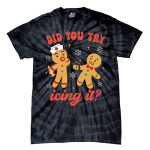 Funny Christmas Nurse Gingerbread Man Did You Try Icing It Tie-Dye T-Shirt