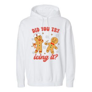 Funny Christmas Nurse Gingerbread Man Did You Try Icing It Garment-Dyed Fleece Hoodie