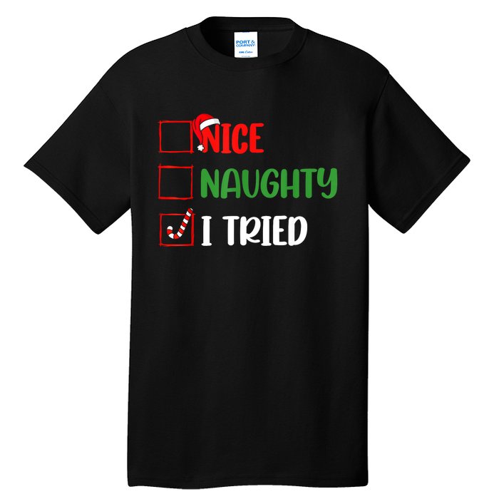 Funny Christmas Nice Naughty I Tried Holiday Xmas 2024 Gift Tall T-Shirt