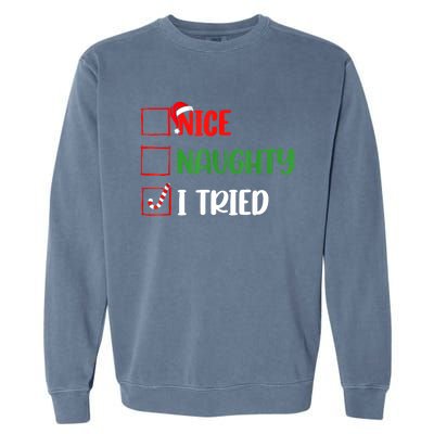 Funny Christmas Nice Naughty I Tried Holiday Xmas 2024 Gift Garment-Dyed Sweatshirt