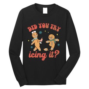 Funny Christmas Nurse Gingerbread Man Did You Try Icing It Long Sleeve Shirt