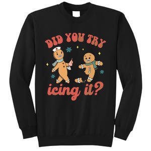 Funny Christmas Nurse Gingerbread Man Did You Try Icing It Tall Sweatshirt