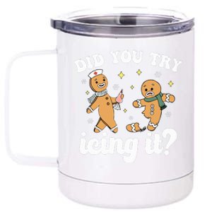 Funny Christmas Nurse Gingerbread Man Did You Try Icing It 12 oz Stainless Steel Tumbler Cup