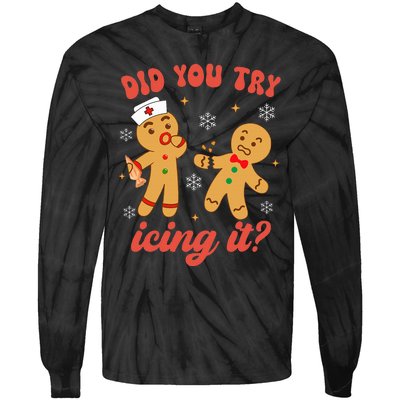 Funny Christmas Nurse Gingerbread Man Did You Try Icing It Tie-Dye Long Sleeve Shirt