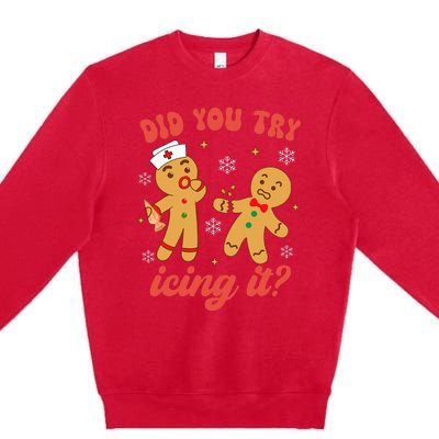 Funny Christmas Nurse Gingerbread Man Did You Try Icing It Premium Crewneck Sweatshirt