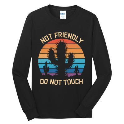 Funny Cactus Not Friendly Do Not Touch Vintage Prickly Tall Long Sleeve T-Shirt