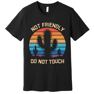 Funny Cactus Not Friendly Do Not Touch Vintage Prickly Premium T-Shirt