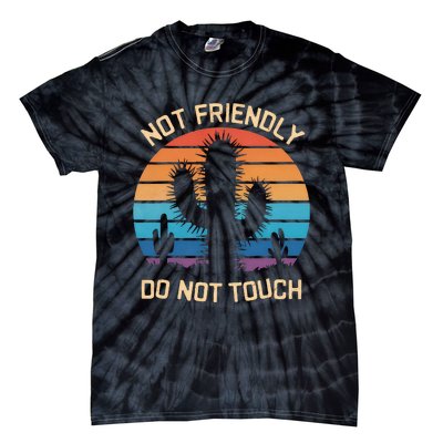 Funny Cactus Not Friendly Do Not Touch Vintage Prickly Tie-Dye T-Shirt