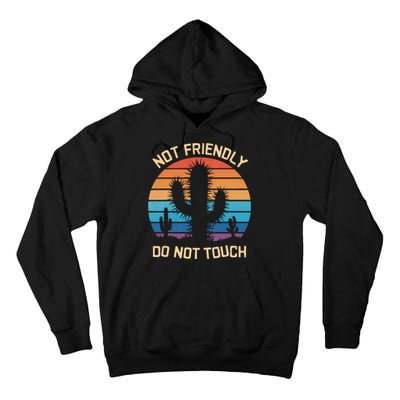 Funny Cactus Not Friendly Do Not Touch Vintage Prickly Tall Hoodie