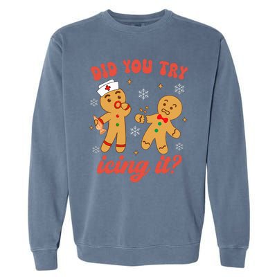 Funny Christmas Nurse Gingerbread Man Did You Try Icing It Garment-Dyed Sweatshirt