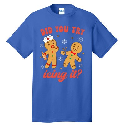 Funny Christmas Nurse Gingerbread Man Did You Try Icing It Tall T-Shirt