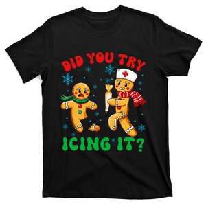 Funny Christmas Nurse Did You Try Icing It Gingerbread Man T-Shirt