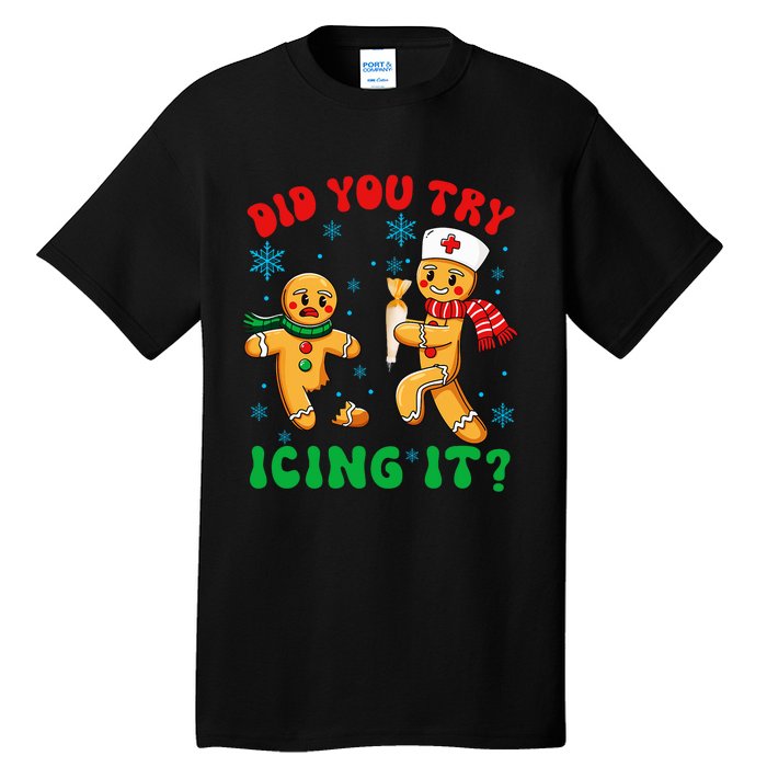 Funny Christmas Nurse Did You Try Icing It Gingerbread Man Tall T-Shirt