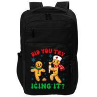 Funny Christmas Nurse Did You Try Icing It Gingerbread Man Impact Tech Backpack