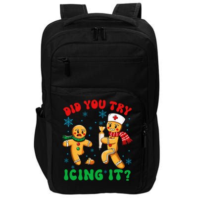 Funny Christmas Nurse Did You Try Icing It Gingerbread Man Impact Tech Backpack